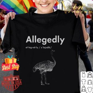 Ostrich Allegedly Spelling shirt