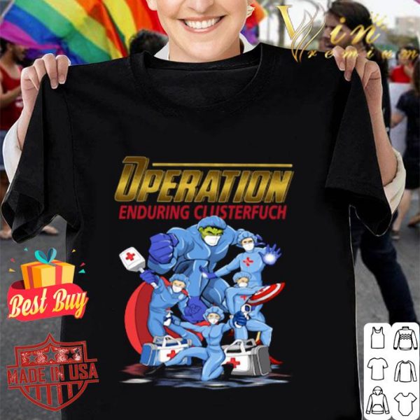 Nursevengers Operation Enduring Clusterfuch shirt