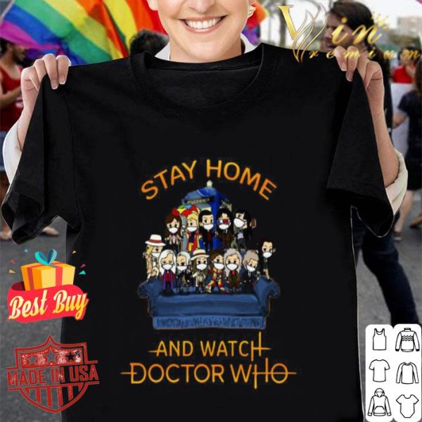 Stay home and watch Doctor Who Covid-19 shirt