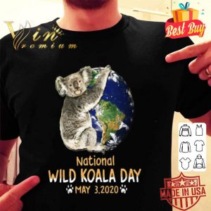 Earth National Wild Koala day May 3.2020 shirt