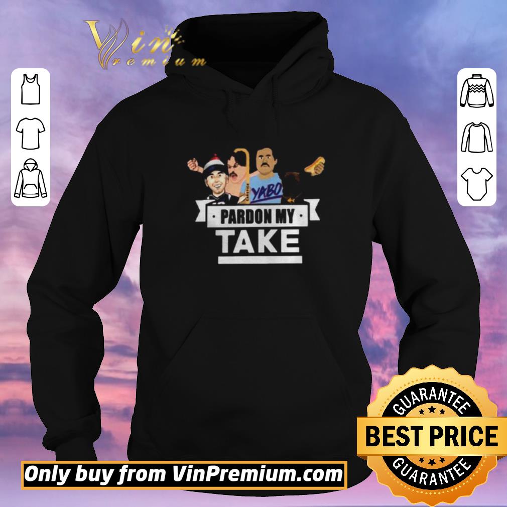 Awesome Pardon My Take Yabo shirt sweater 0bce602f awesome pardon my take yabo shirt sweater 4 - Awesome Pardon My Take Yabo shirt sweater