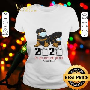 Rottweiler toilet paper 2020 the year when shit got real quarantined shirt