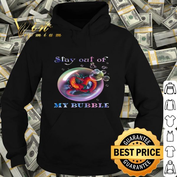 Fiery Dragon stay out of my bubble shirt