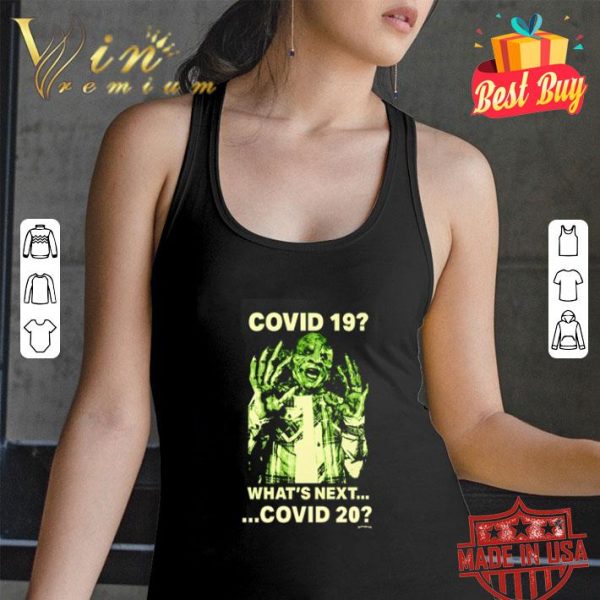 Covid-19 what’s next Covid 20 shirt