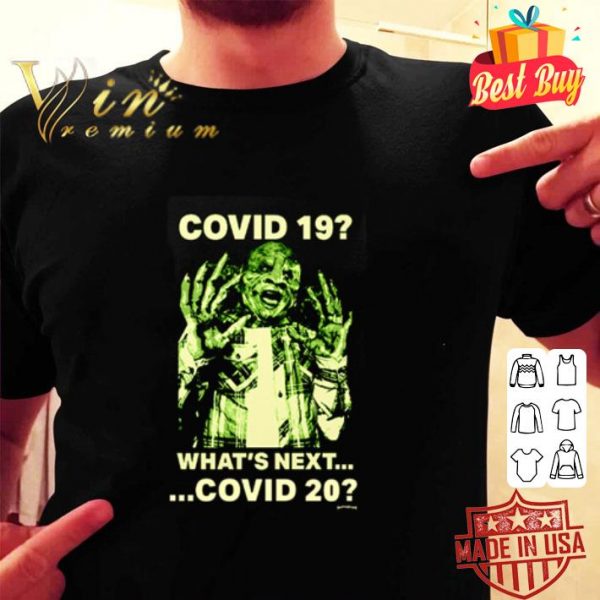 Covid-19 what’s next Covid 20 shirt