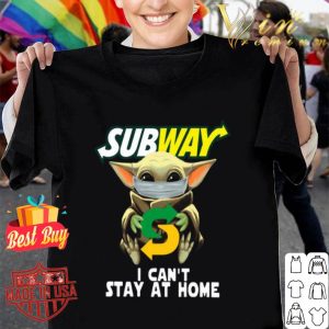 Star Wars Baby Yoda mask Subway I can’t stay at home Covid-19 shirt