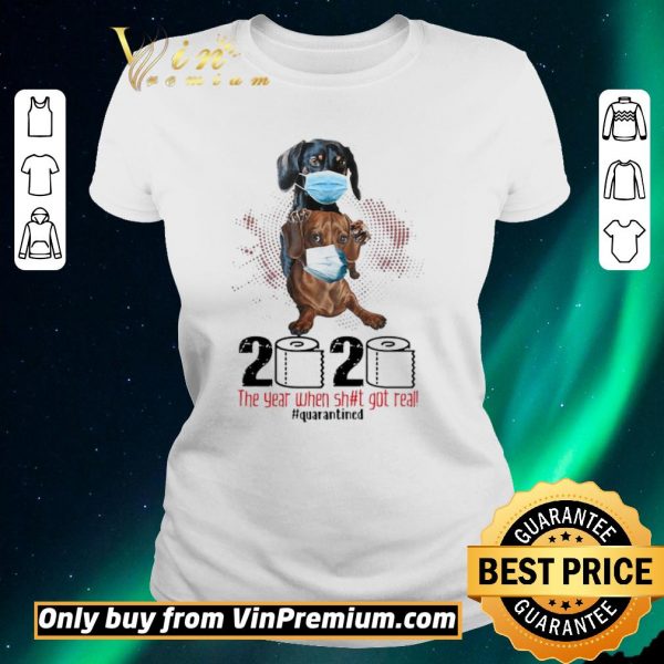 Pretty Dachshund 2020 the year when shit got real quarantined shirt sweater