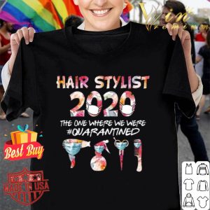 Flower Hair stylist 2020 the one where we were quarantined Covid-19 shirt