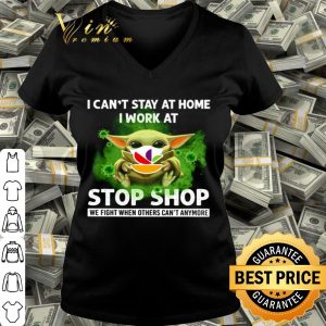 Baby Yoda I can’t stay at home i work at Stop & Shop Coronavirus shirt 2 Baby Yoda I can’t stay at home i work at Stop & Shop Coronavirus shirt