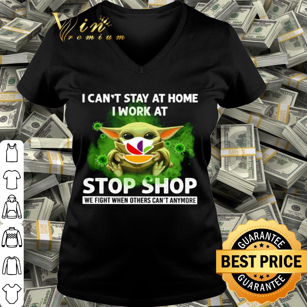 Baby Yoda I can’t stay at home i work at Stop & Shop Coronavirus shirt Baby Yoda I can’t stay at home i work at Stop & Shop Coronavirus shirt