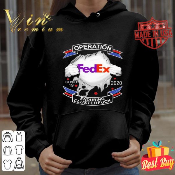 FedEx operation Covid-19 2020 enduring clusterfuck shirt