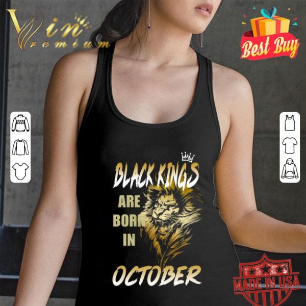 Lion Black Kings are born in October shirt