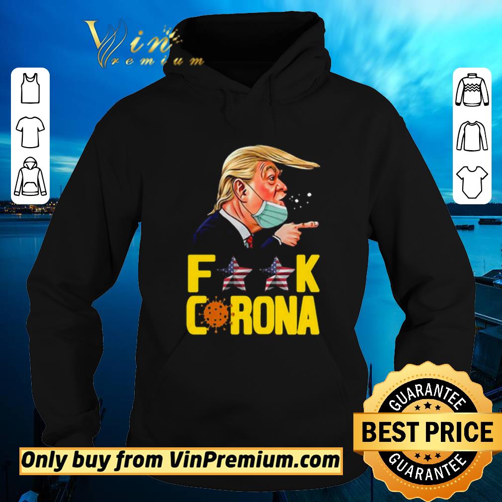 2009cbbc awesome donald trump fuck corona shirt sweater 4 - Awesome Donald Trump Fuck Corona shirt sweater