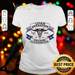 Utah Operation Covid-19 2020 enduring clusterfuck shirt