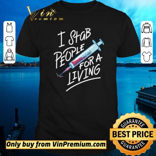 Hot Blood Needle I Stab People For A Living shirt sweater