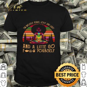 Black Yoga I’m mostly peace love and light and a little go fuck yourself vintage shirt