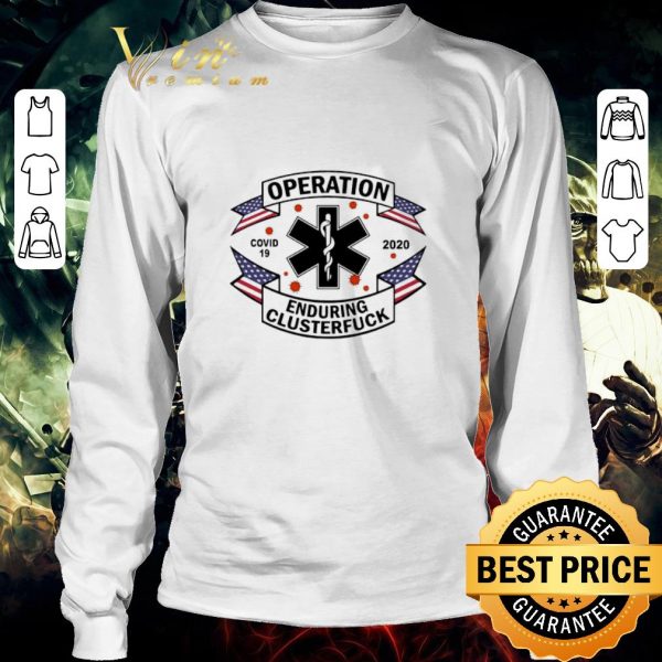 Funny EMS Operation Covid 19 2020 enduring clusterfuck shirt