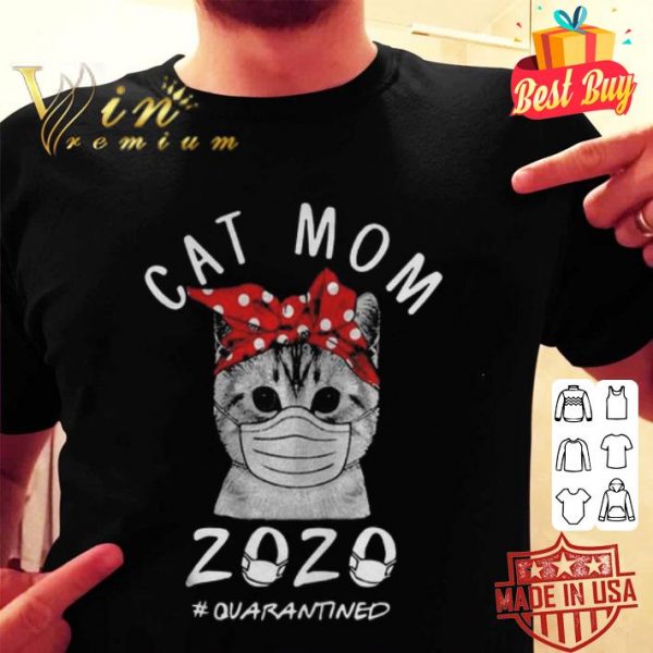 Cat Mom Mask 2020 Quarantined Coronavirus shirt