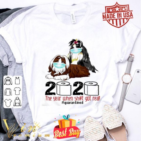 Shih Tzu the year when shit got real quarantined Coronavirus shirt