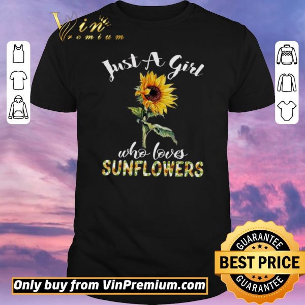 Awesome Just A Girl Who Loves Sunflowers shirt sweater