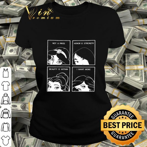 Disney princess not a prize honor & strength beauty is within shirt