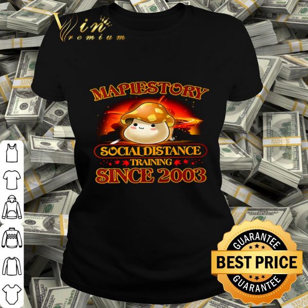 Maplestory social distance training since 2003 Covid-19 shirt