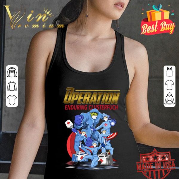 Nursevengers Operation Enduring Clusterfuch shirt