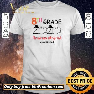 Hot 8th grade 2020 the year when shit got real #quarantined shirt sweater