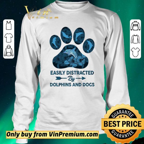 Pretty Dog Paw Dolphins Easily Distracted By Dolphins And Dogs shirt sweater