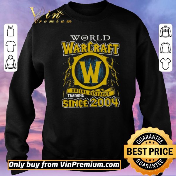 Hot World of Warcraft social distance training since 2004 shirt sweater