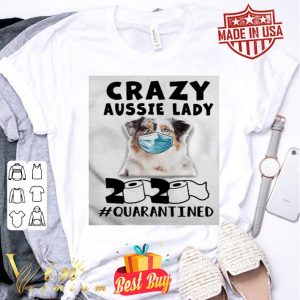 Crazy aussie lady mask 2020 toilet paper quarantined Coronavirus shirt