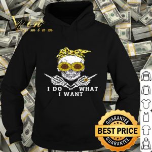 Sunflower skull i do what i want shirt