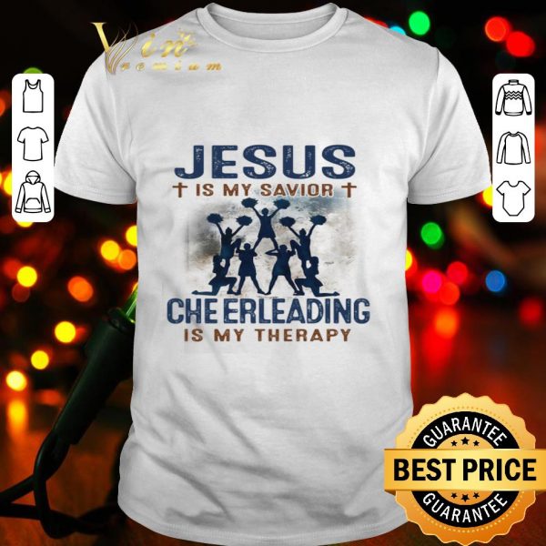 Cheerleading is my therapy Jesus is my savior shirt