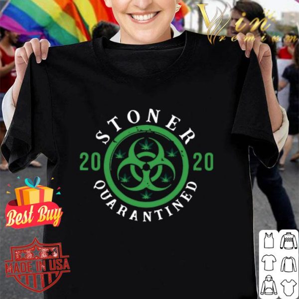 Weed stoner 2020 quarantined Coronavirus shirt