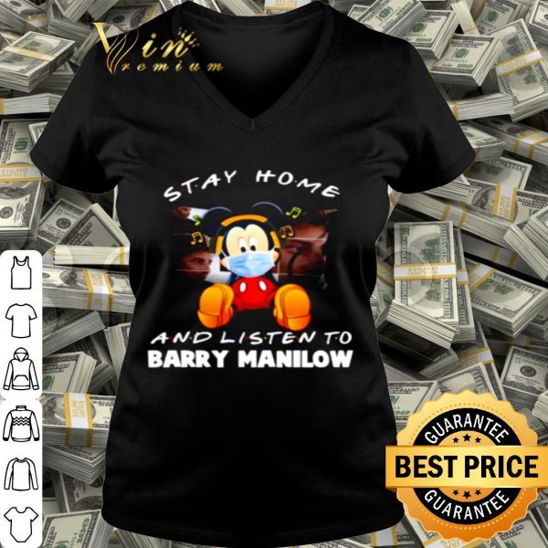 Mickey mouse stay home and listen to Barry Manilow shirt