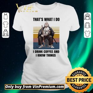 Hot Silviu Sadoschi That's What I Do I Drink Coffee And I Know Things Vintage shirt sweater 1
