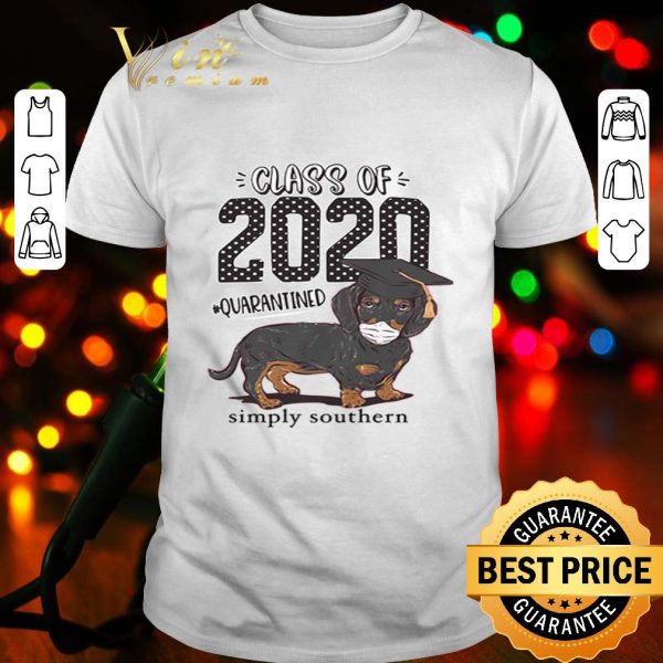 Dachshund Class of 2020 #quarantined simply southern Covid-19 shirt