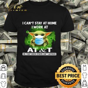 Baby Yoda mask i can’t stay at home i work at AT&T Coronavirus shirt
