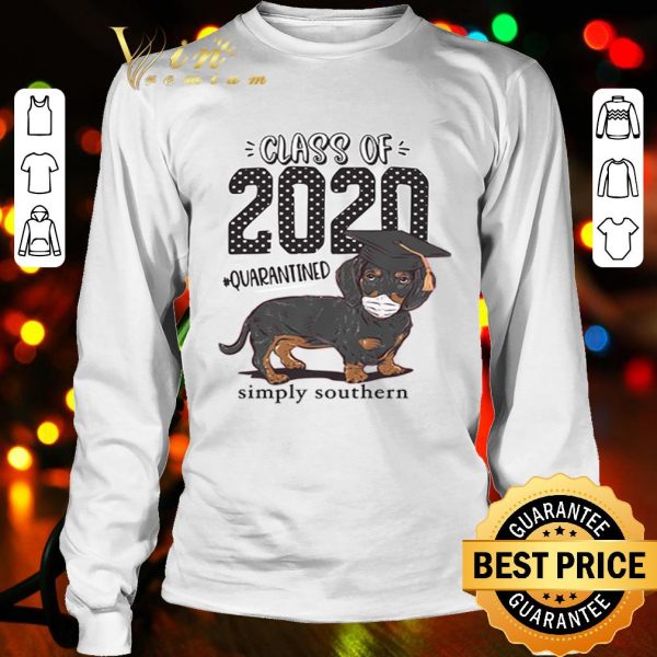 Dachshund Class of 2020 #quarantined simply southern Covid-19 shirt