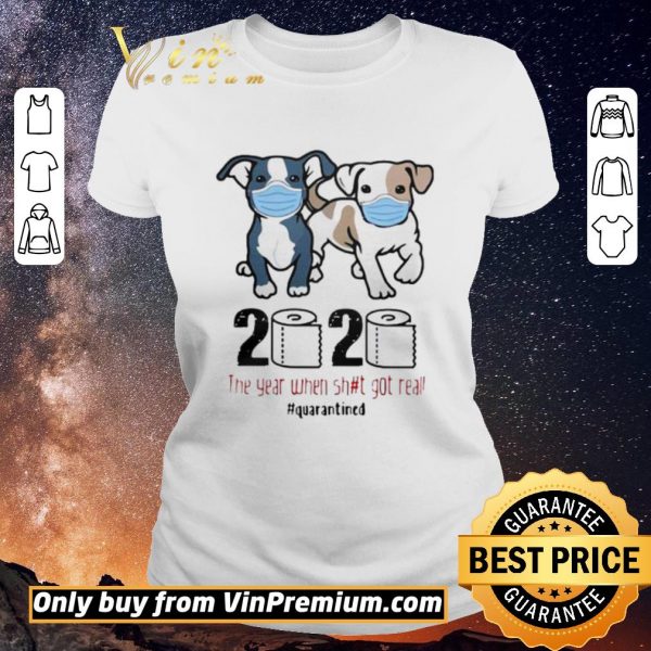 Awesome Pit Bull 2020 The Year When Shit For Real Quarantined shirt sweater