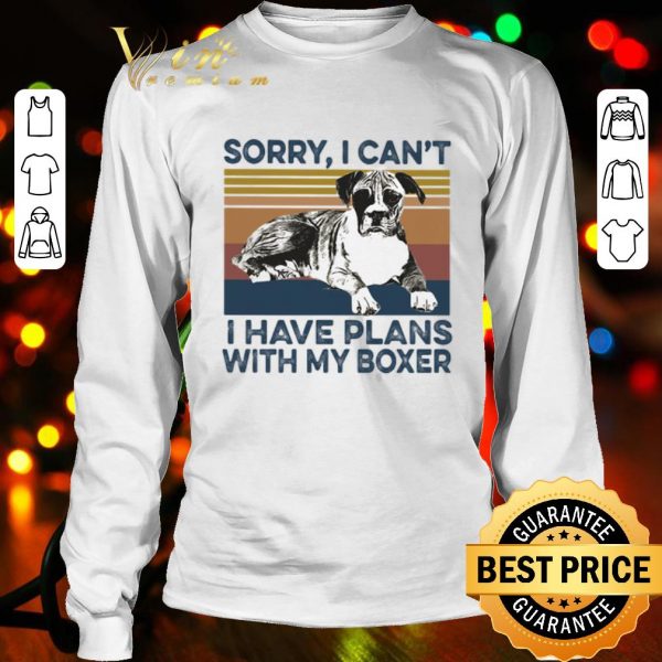 Sorry I can’t I have plans with my boxer vintage shirt