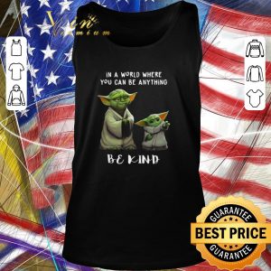 Pretty Master and Baby Yoda in a world where you can be anything be kind shirt 1