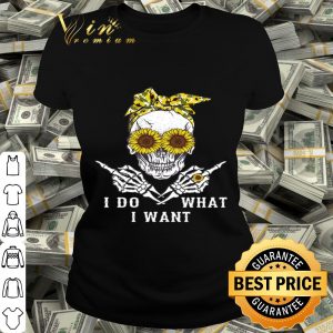 Sunflower skull i do what i want shirt