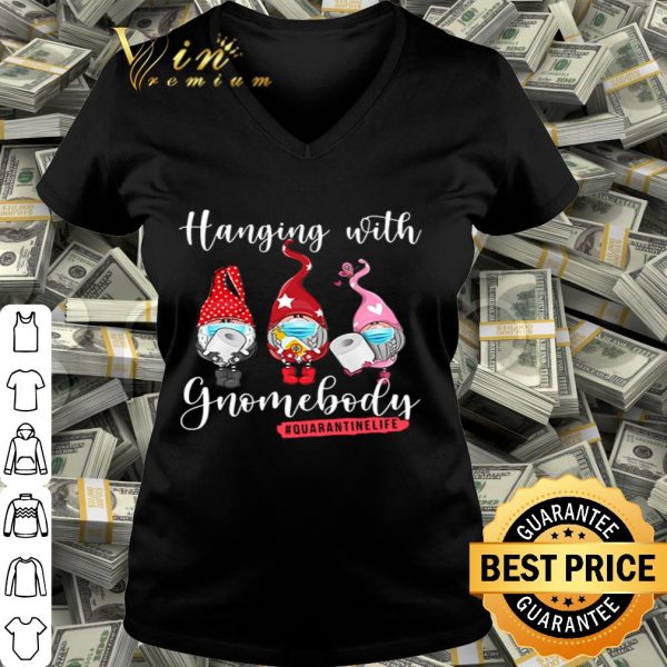 Toilet Paper Hanging with Gnomebody Quarantinelife Covid-19 shirt