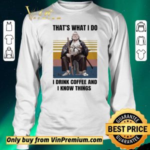 Hot Silviu Sadoschi That's What I Do I Drink Coffee And I Know Things Vintage shirt sweater 2