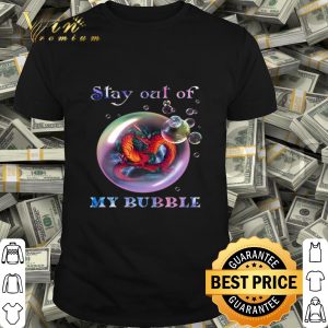 Fiery Dragon stay out of my bubble shirt