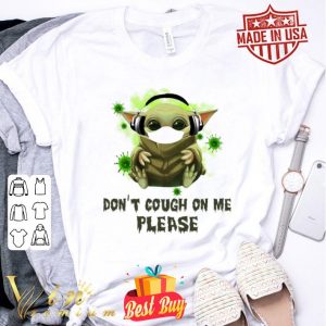 Baby Yoda mask Don’t cough on me please Coronavirus shirt