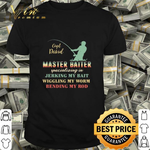 Capt David Master Baiter Specializing In Jerking My Bait vintage shirt