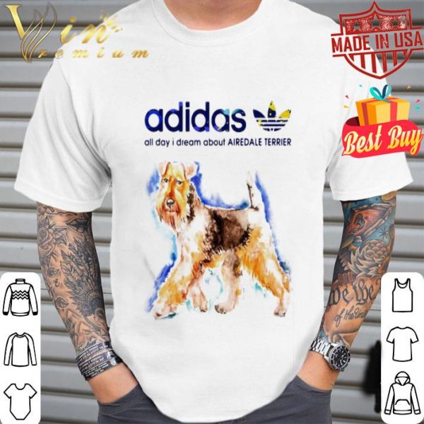 Adidas all day I dream about Airedale Terrier watercolors shirt