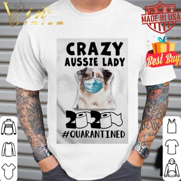 Crazy aussie lady mask 2020 toilet paper quarantined Coronavirus shirt